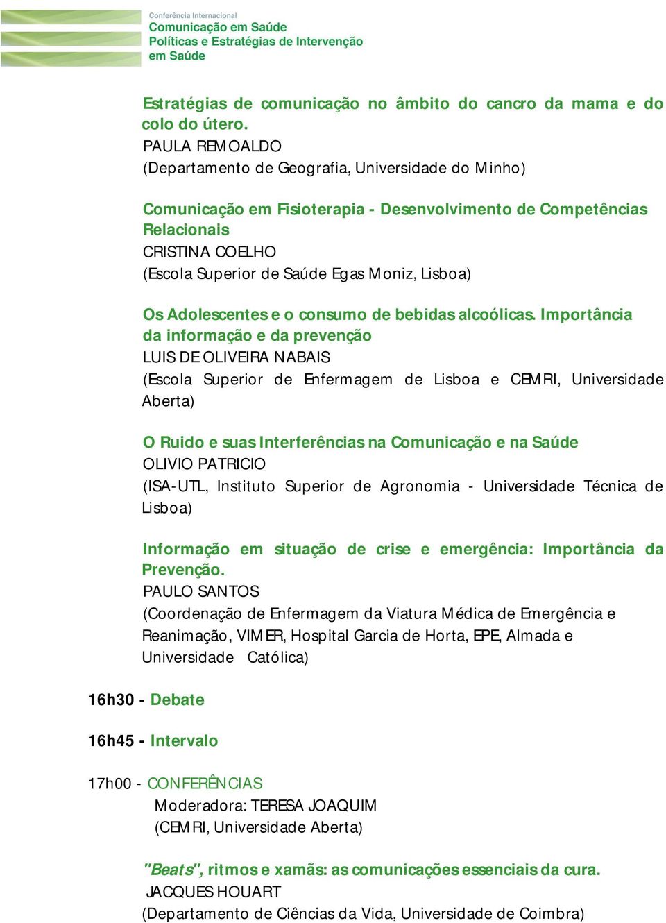 Lisboa) Os Adolescentes e o consumo de bebidas alcoólicas.