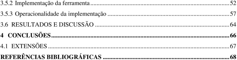 .. 64 4 CONCLUSÕES... 66 4.1 EXTENSÕES.