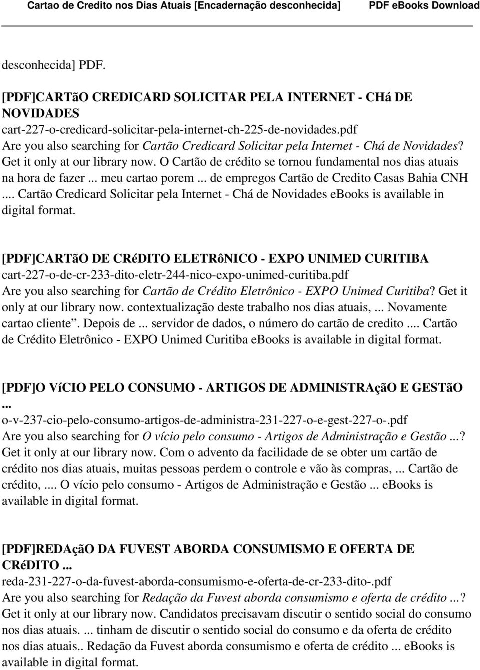 .. meu cartao porem... de empregos Cartão de Credito Casas Bahia CNH... Cartão Credicard Solicitar pela Internet - Chá de Novidades ebooks is available in digital format.