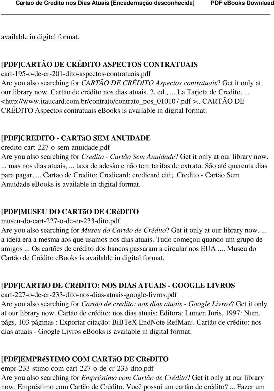. CARTÃO DE CRÉDITO Aspectos contratuais ebooks is [PDF]CREDITO - CARTãO SEM ANUIDADE credito-cart-227-o-sem-anuidade.pdf Are you also searching for Credito - Cartão Sem Anuidade?