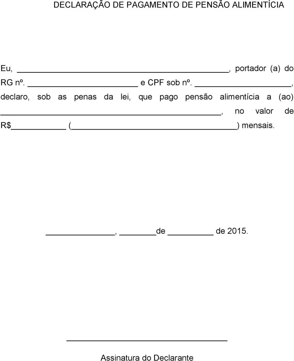 , declaro, sob as penas da lei, que pago pensão