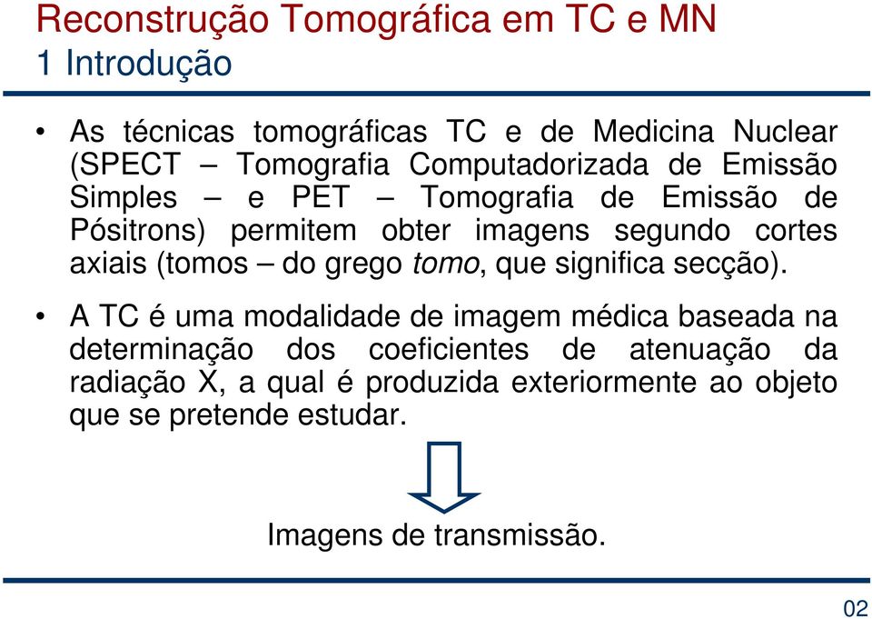 (tomos do grego tomo, que significa secção).