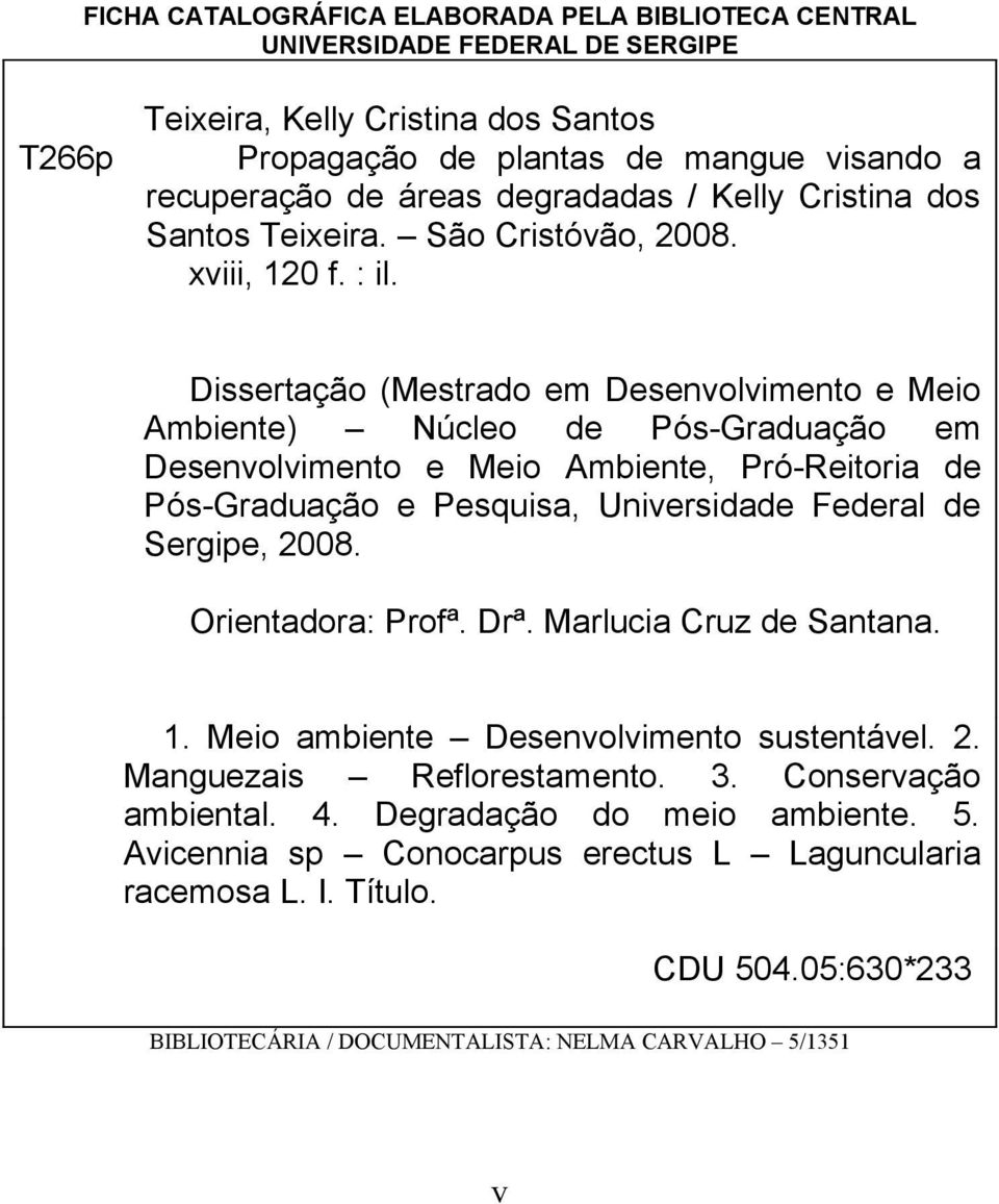 Dissertação (Mestrado em Desenvolvimento e Meio Ambiente) Núcleo de Pós-Graduação em Desenvolvimento e Meio Ambiente, Pró-Reitoria de Pós-Graduação e Pesquisa, Universidade Federal de Sergipe, 28.