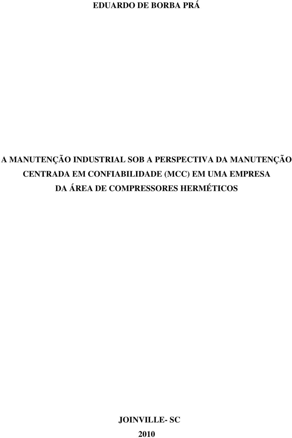 CONFIABILIDADE (MCC) EM UMA EMPRESA DA ÁREA