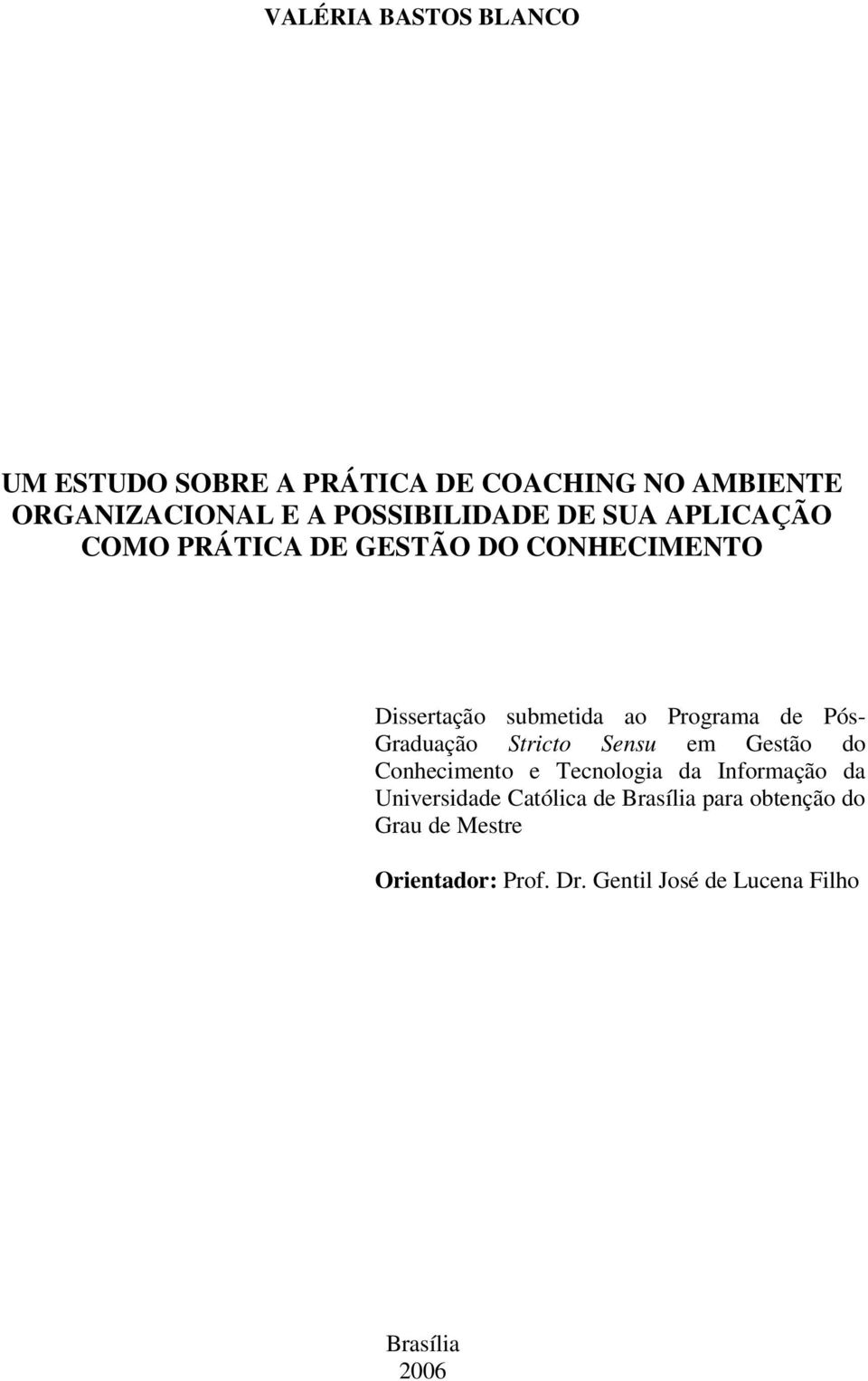 Programa de Pós- Graduação Stricto Sensu em Gestão do Conhecimento e Tecnologia da Informação da