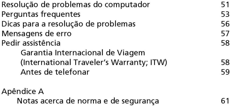 58 Garantia Internacional de Viagem (International Traveler s Warranty;