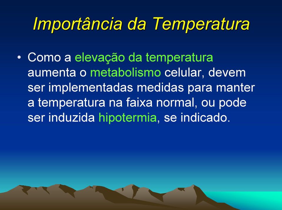 implementadas medidas para manter a temperatura na