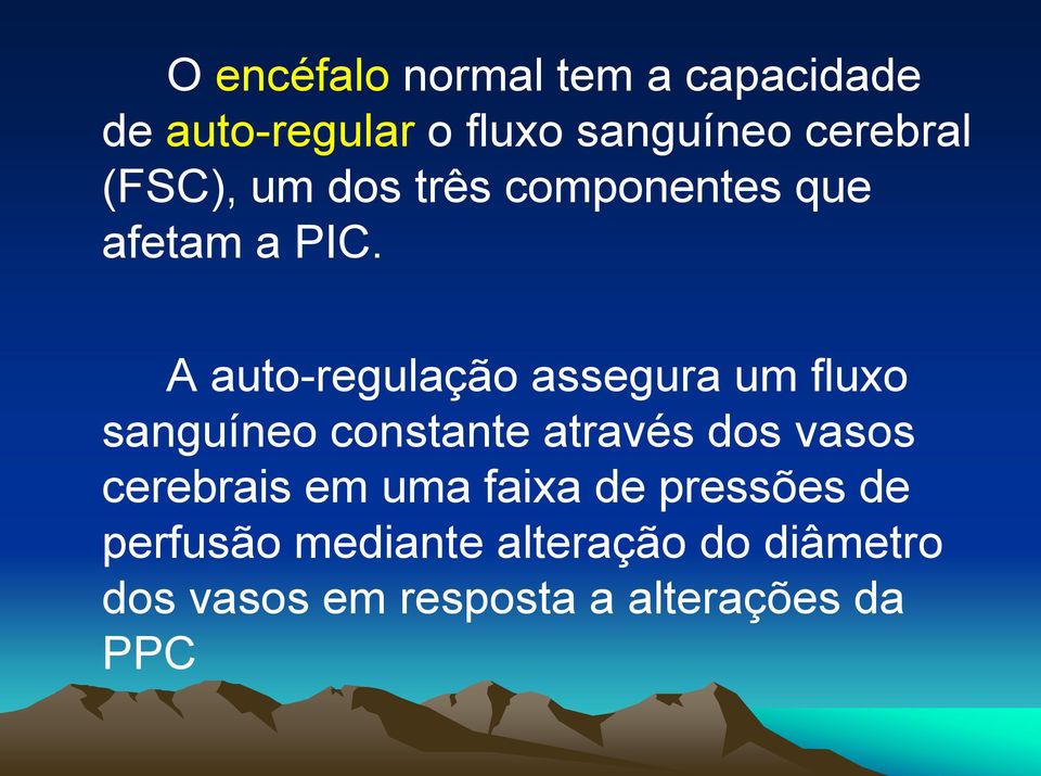 A auto-regulação assegura um fluxo sanguíneo constante através dos vasos