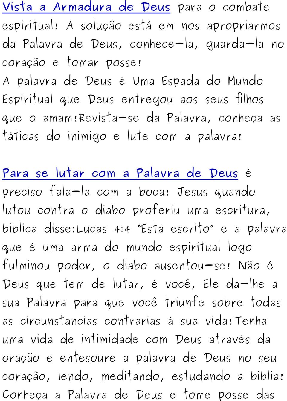 Para se lutar com a Palavra de Deus é preciso fala-la com a boca!