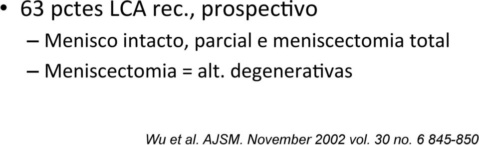 meniscectomia total Meniscectomia = alt.