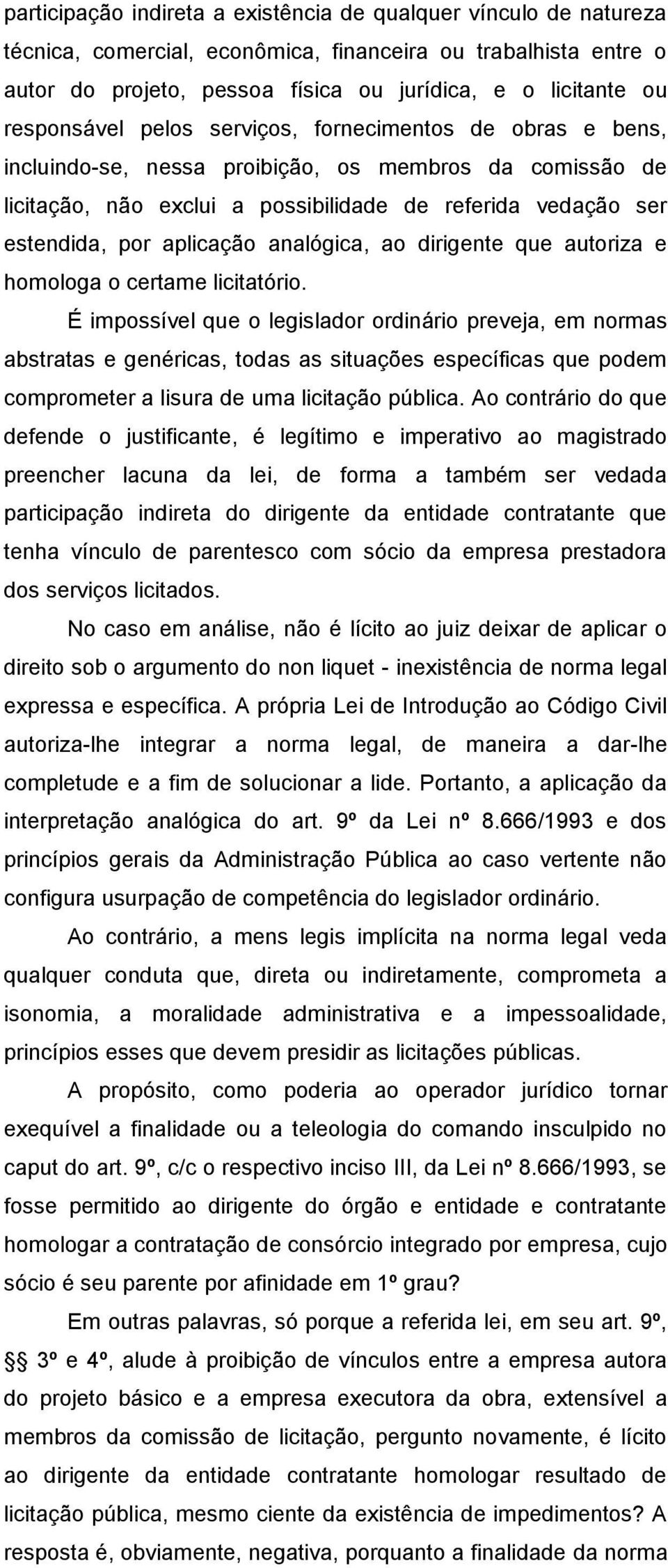 aplicação analógica, ao dirigente que autoriza e homologa o certame licitatório.