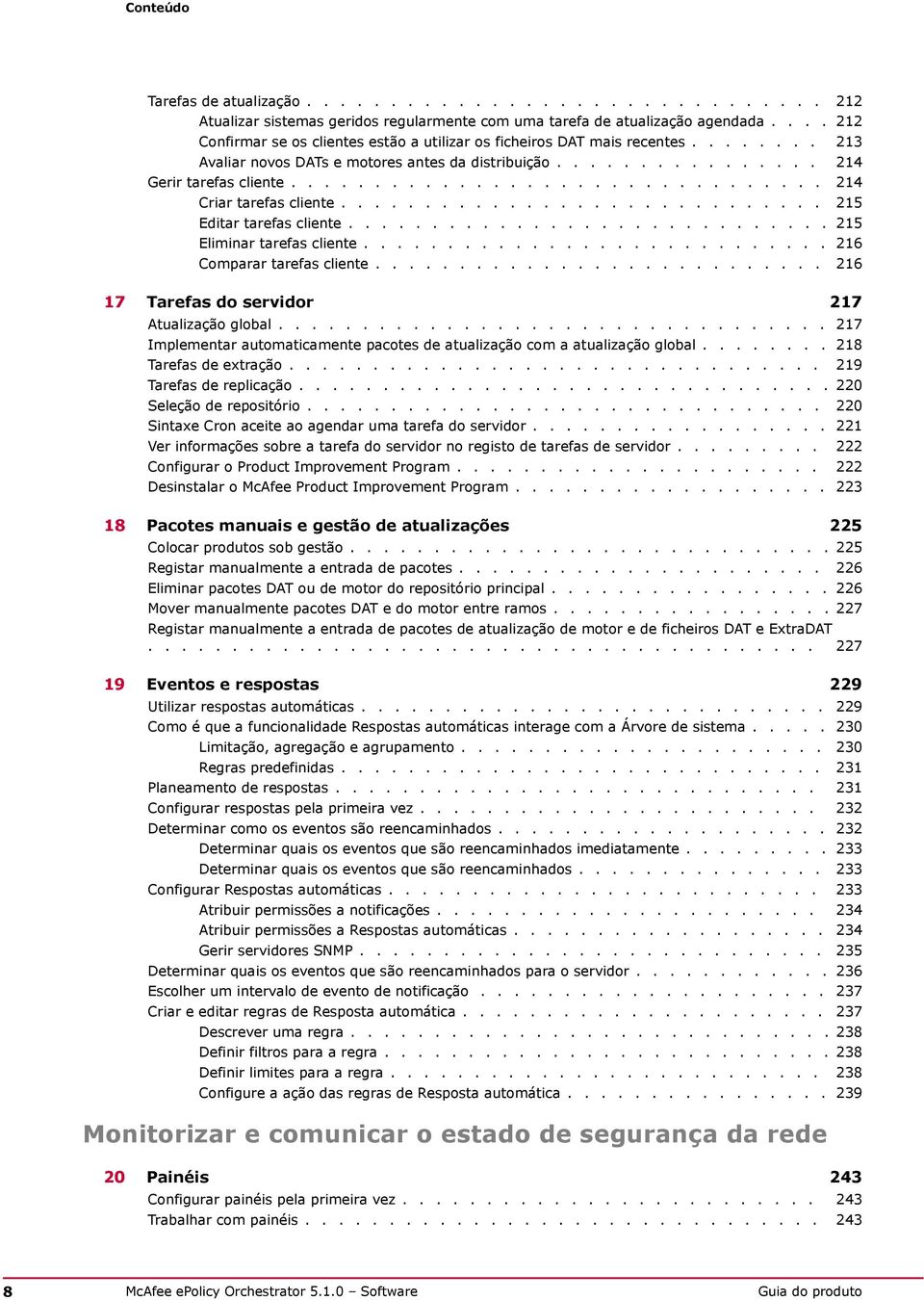 ............................... 214 Criar tarefas cliente............................. 215 Editar tarefas cliente............................. 215 Eliminar tarefas cliente.