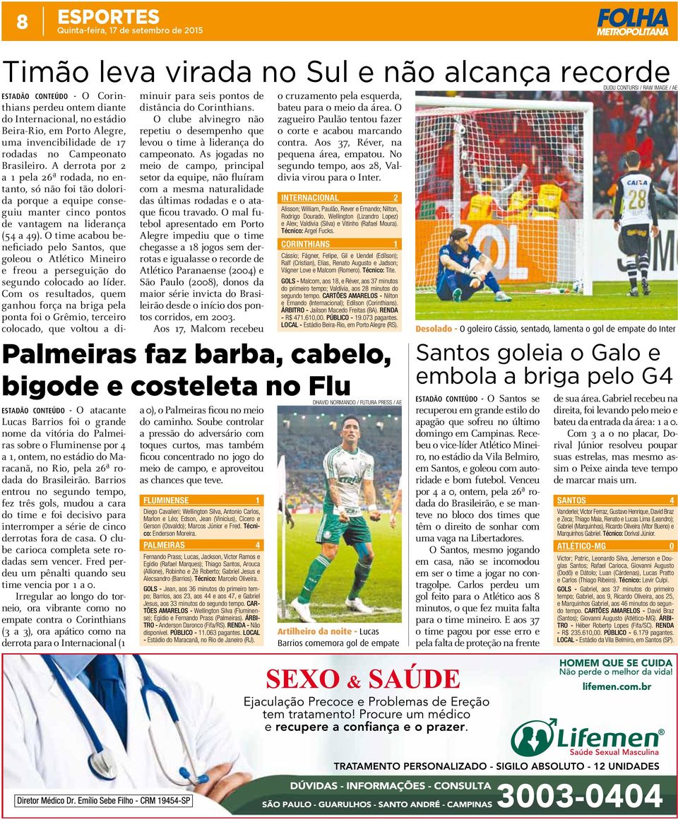 Barrios entrou no segundo tempo, fez três gols, mudou a cara do time e foi decisivo para interromper a série de cinco derrotas fora de casa. O clube carioca completa sete rodadas sem vencer.