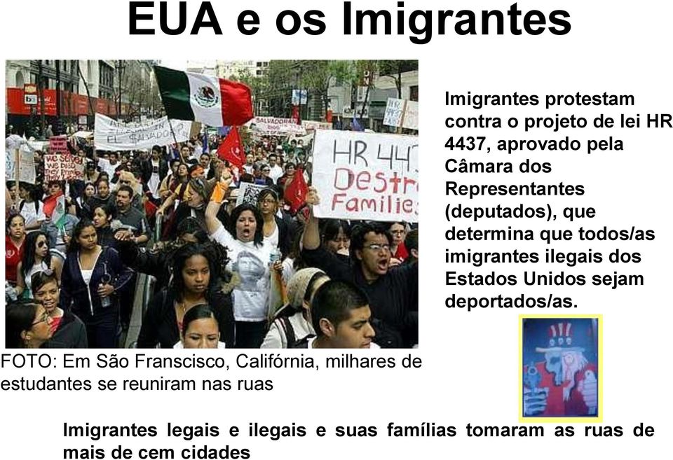 que determina que todos/as imigrantes ilegais dos Estados Unidos sejam deportados/as.