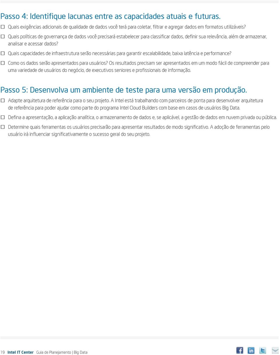 Quais capacidades de infraestrutura serão necessárias para garantir escalabilidade, baixa latência e performance? Como os dados serão apresentados para usuários?