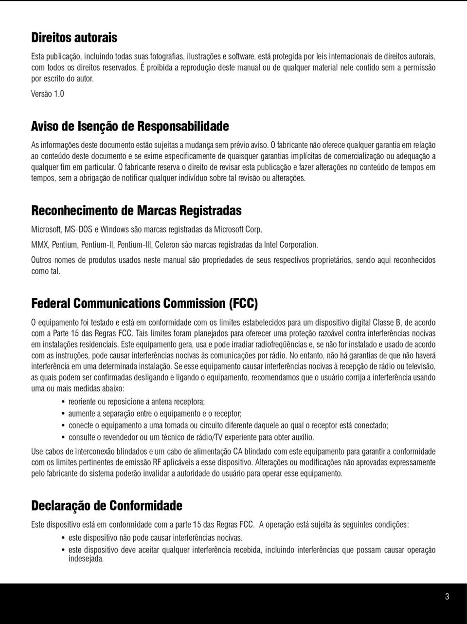 0 Aviso de Isenção de Responsabilidade As informações deste documento estão sujeitas a mudança sem prévio aviso.