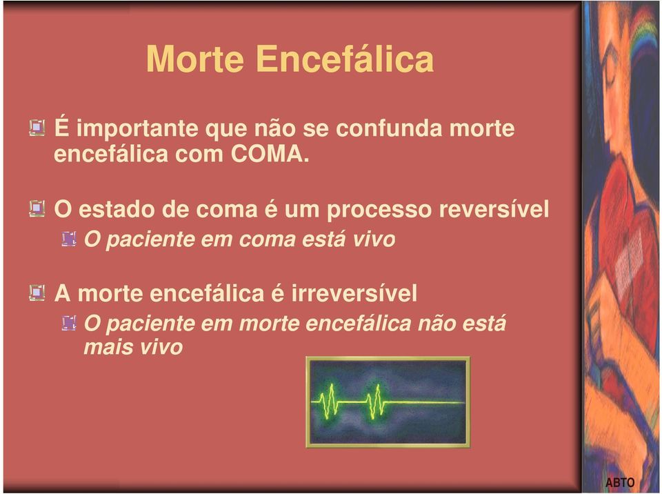 O estado de coma é um processo reversível O paciente em