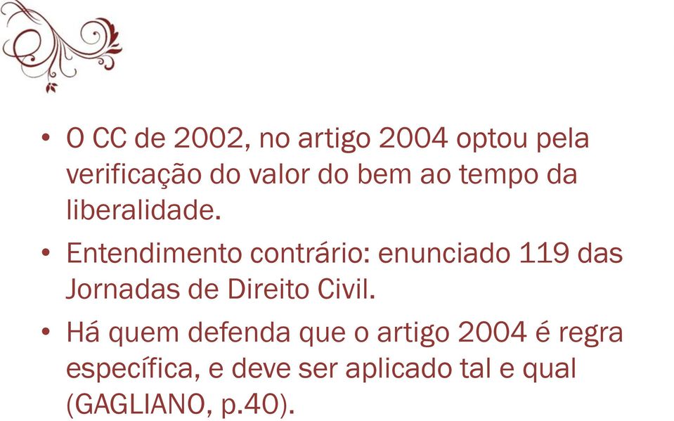 Entendimento contrário: enunciado 119 das Jornadas de Direito