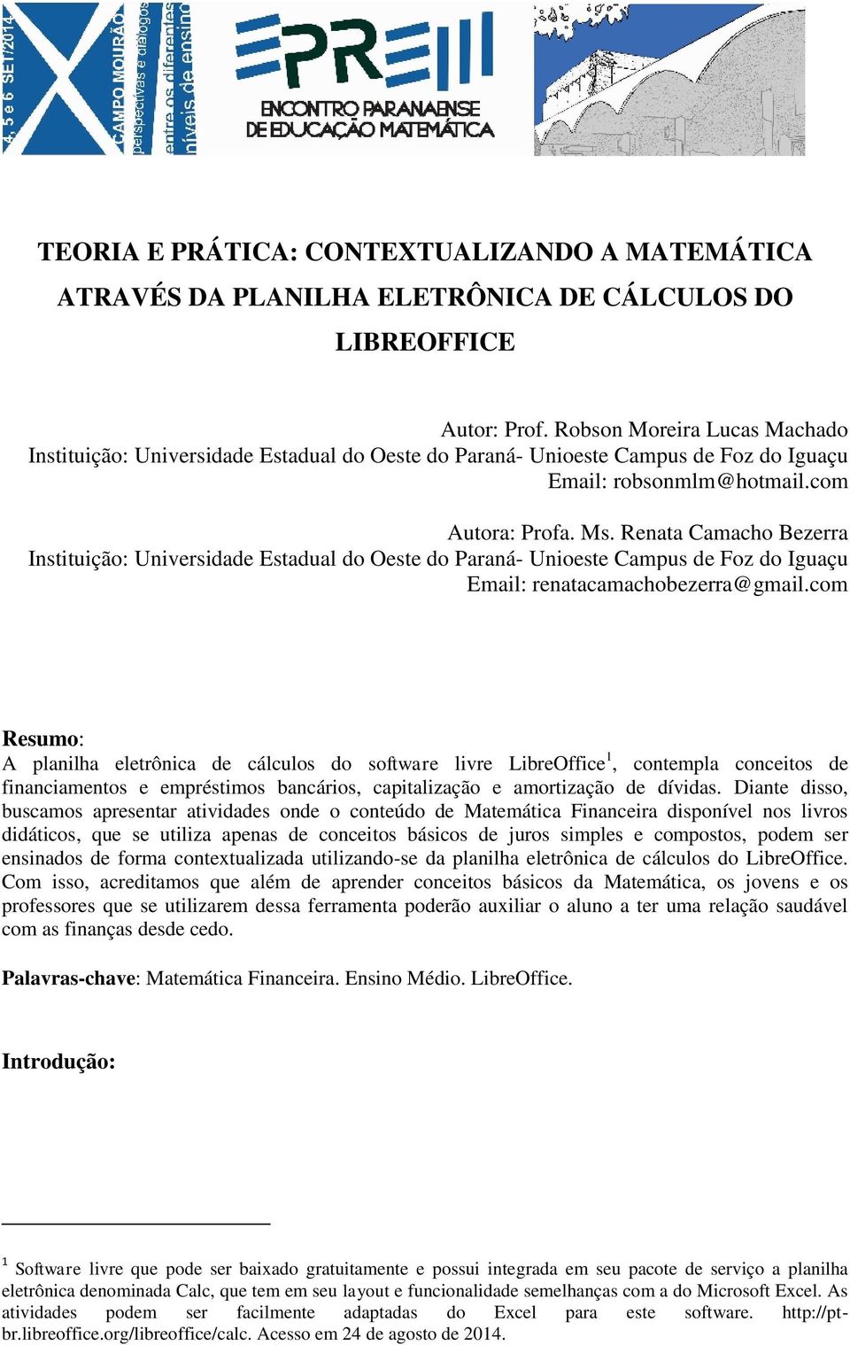 Renata Camacho Bezerra Instituição: Universidade Estadual do Oeste do Paraná- Unioeste Campus de Foz do Iguaçu Email: renatacamachobezerra@gmail.