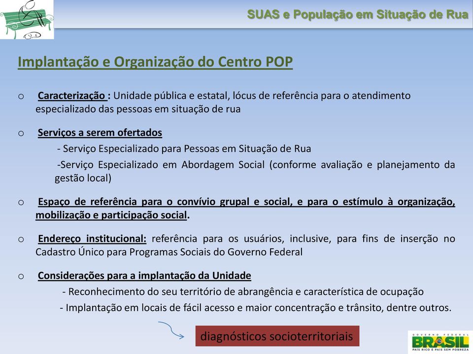 social, e para o estímulo à organização, mobilização e participação social.