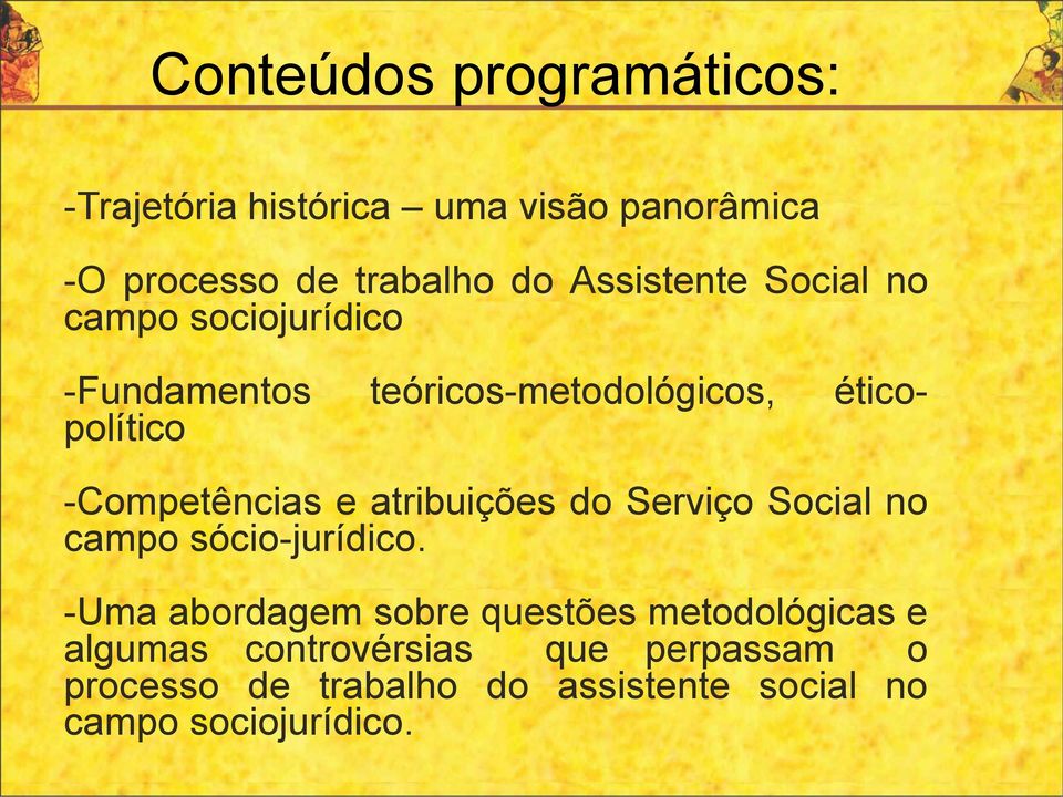 -Competências e atribuições do Serviço Social no campo sócio-jurídico.