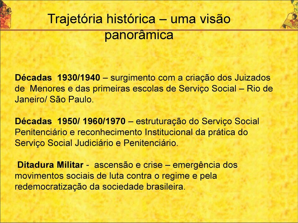 Décadas 1950/ 1960/1970 estruturação do Serviço Social Penitenciário e reconhecimento Institucional da prática do