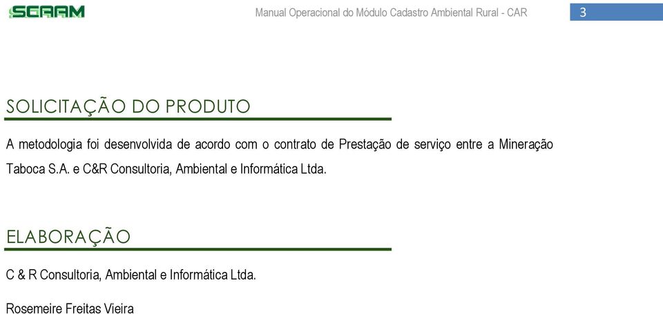 A. e C&R Consultoria, Ambiental e Informática Ltda.