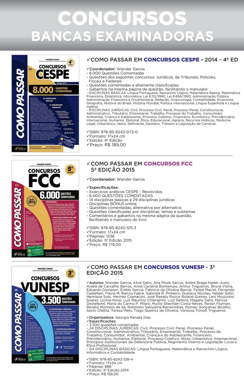 questão, facilitando o manuseio - DISCIPLÍNAS BÁSICAS: Língua Portuguesa, Raciocínio Lógico, Matemática Básica, Matemática Financeira, Estatística, Informática, Lei 8.112/1990, Lei 8.