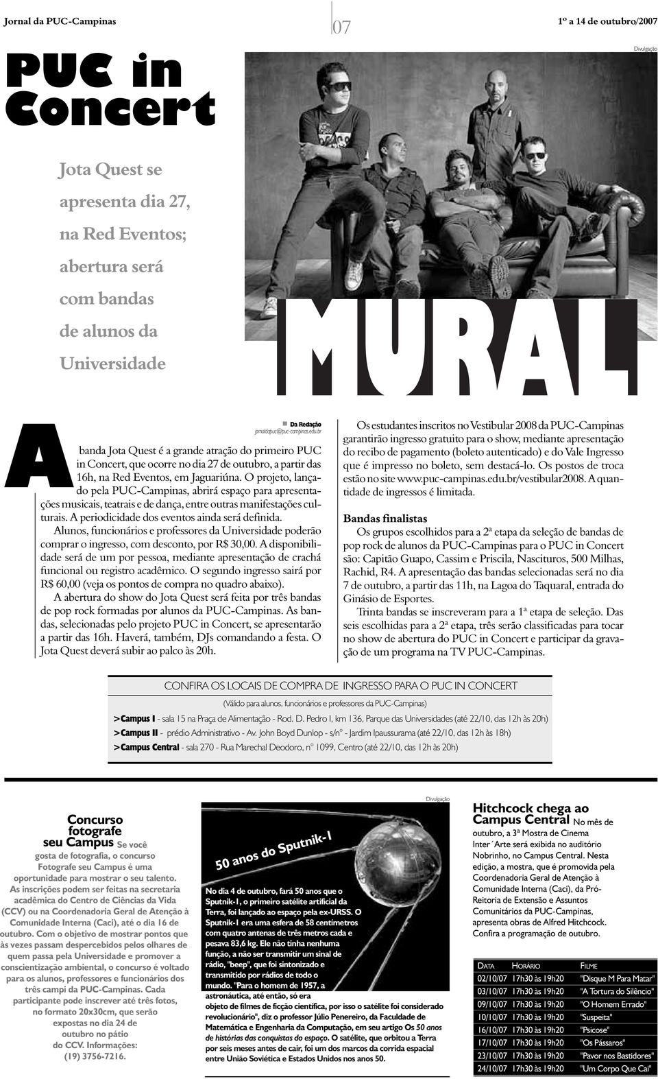 O projeto, lançado pela PUC-Campinas, abrirá espaço para apresentações musicais, teatrais e de dança, entre outras manifestações culturais. A periodicidade dos eventos ainda será definida.