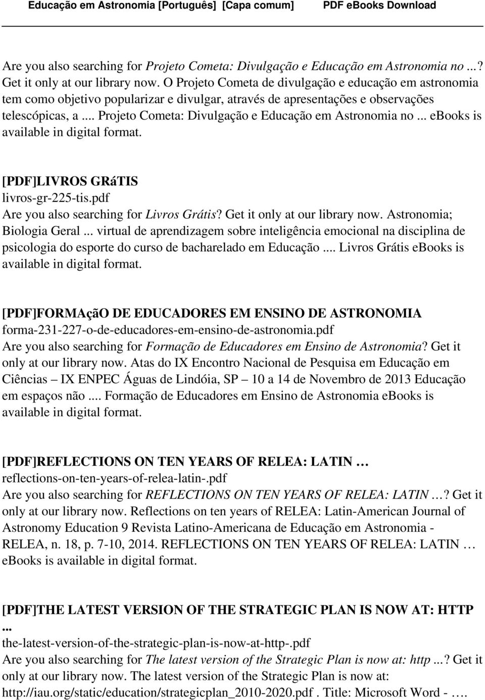 .. Projeto Cometa: Divulgação e Educação em Astronomia no... ebooks is [PDF]LIVROS GRáTIS livros-gr-225-tis.pdf Are you also searching for Livros Grátis? Get it only at our library now.