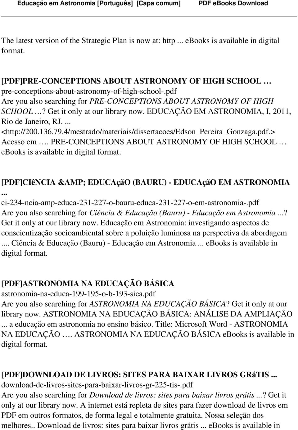 4/mestrado/materiais/dissertacoes/edson_pereira_gonzaga.pdf.> Acesso em. PRE-CONCEPTIONS ABOUT ASTRONOMY OF HIGH SCHOOL ebooks is [PDF]CIêNCIA &AMP; EDUCAçãO (BAURU) - EDUCAçãO EM ASTRONOMIA.