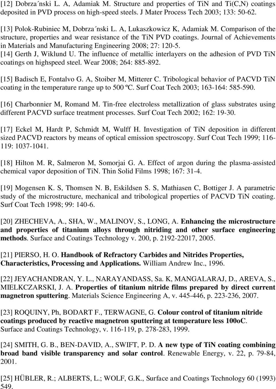Journal of Achievements in Materials and Manufacturing Engineering 2008; 27: 120-5. [14] Gerth J, Wiklund U.