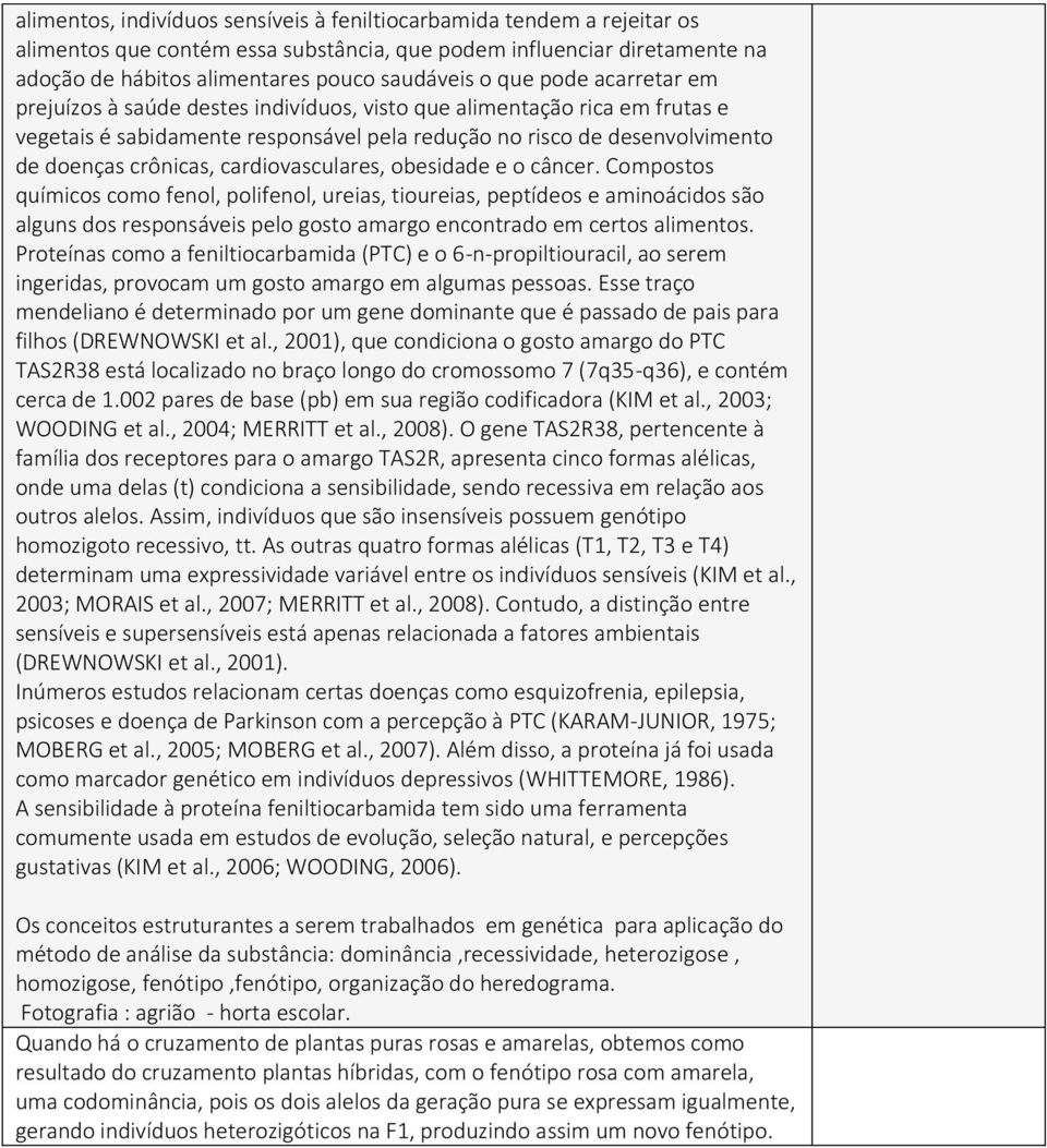 cardiovasculares, obesidade e o câncer.