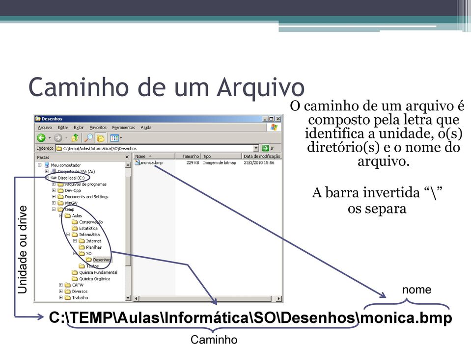 diretório(s) e o nome do arquivo.