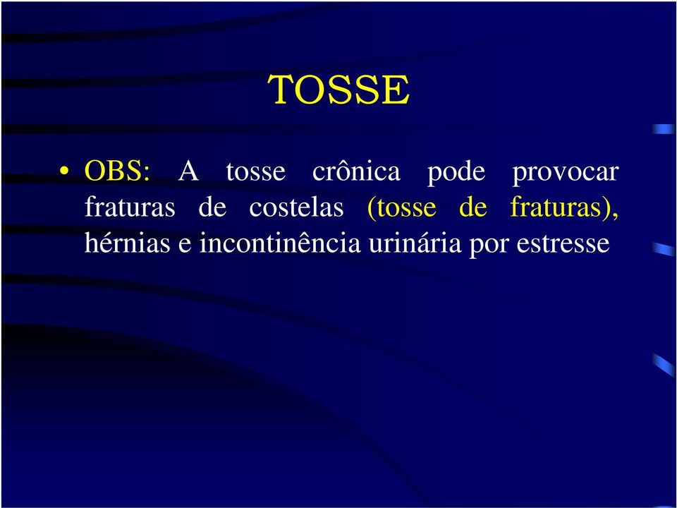 (tosse de fraturas), hérnias e