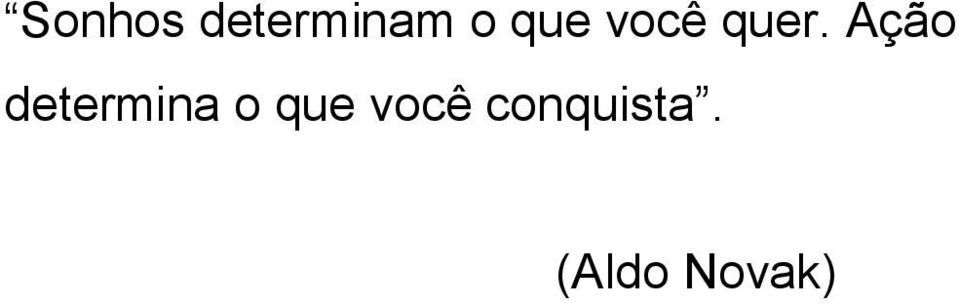 Ação determina o que