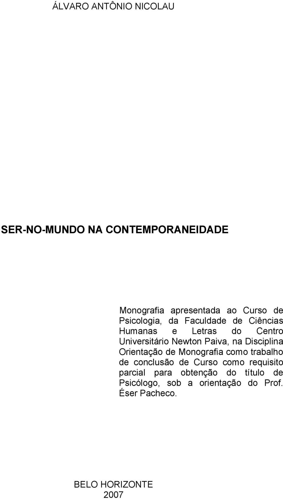 Disciplina Orientação de Monografia como trabalho de conclusão de Curso como requisito parcial