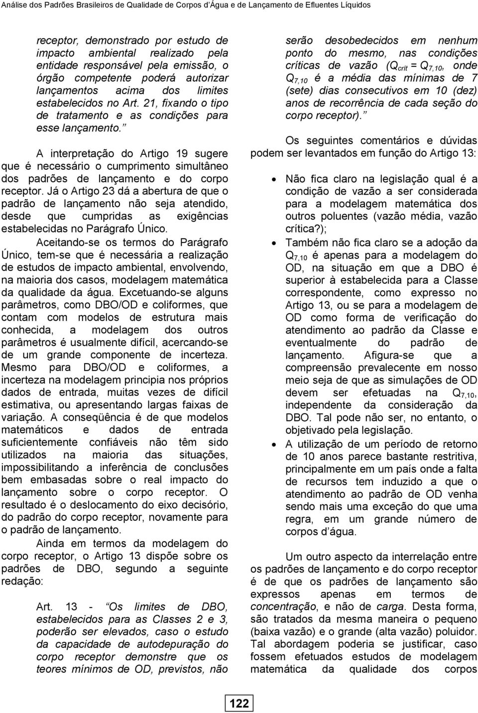 A interpretação do Artigo 19 sugere que é necessário o cumprimento simultâneo dos padrões de lançamento e do corpo receptor.