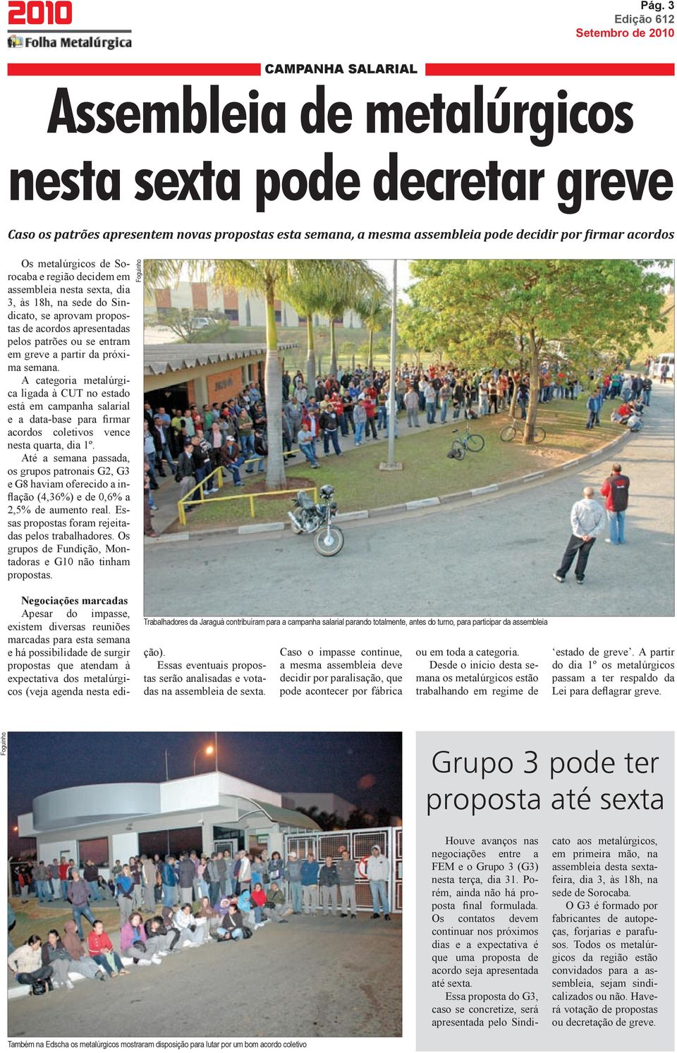 metalúrgicos de Sorocaba e região decidem em assembleia nesta sexta, dia 3, às 18h, na sede do Sindicato, se aprovam propostas de acordos apresentadas pelos patrões ou se entram em greve a partir da