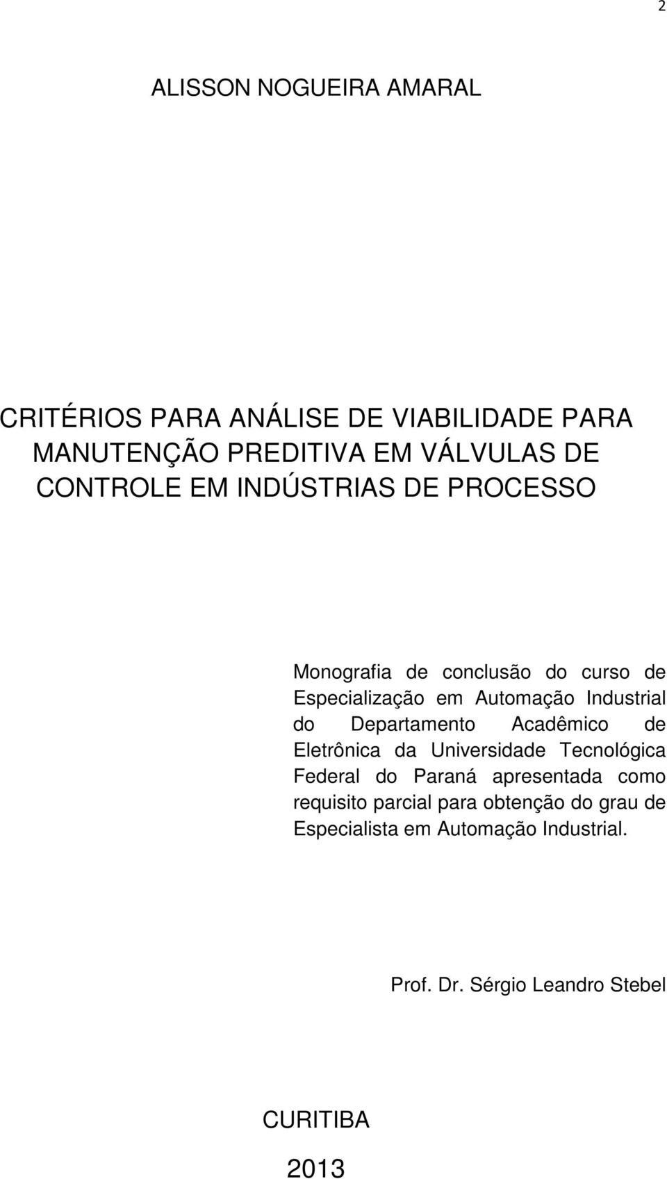 do Departamento Acadêmico de Eletrônica da Universidade Tecnológica Federal do Paraná apresentada como