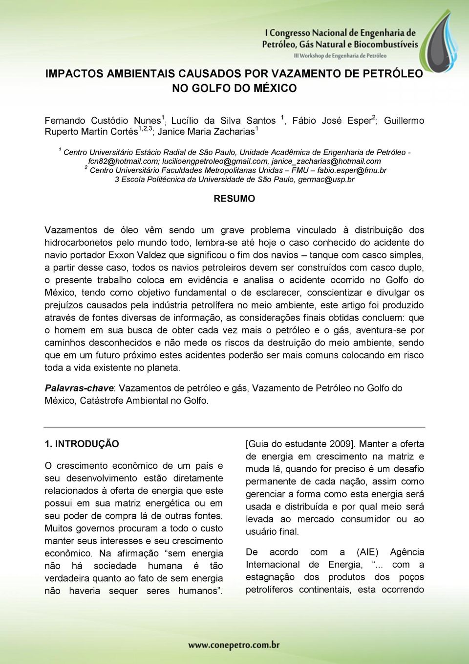 com 2 Centro Universitário Faculdades Metropolitanas Unidas FMU fabio.esper@fmu.br 3 Escola Politécnica da Universidade de São Paulo, germac@usp.