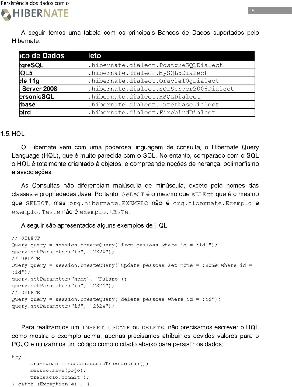 hibernate.dialect.interbasedialect org.hibernate.dialect.firebirddialect 1.5.