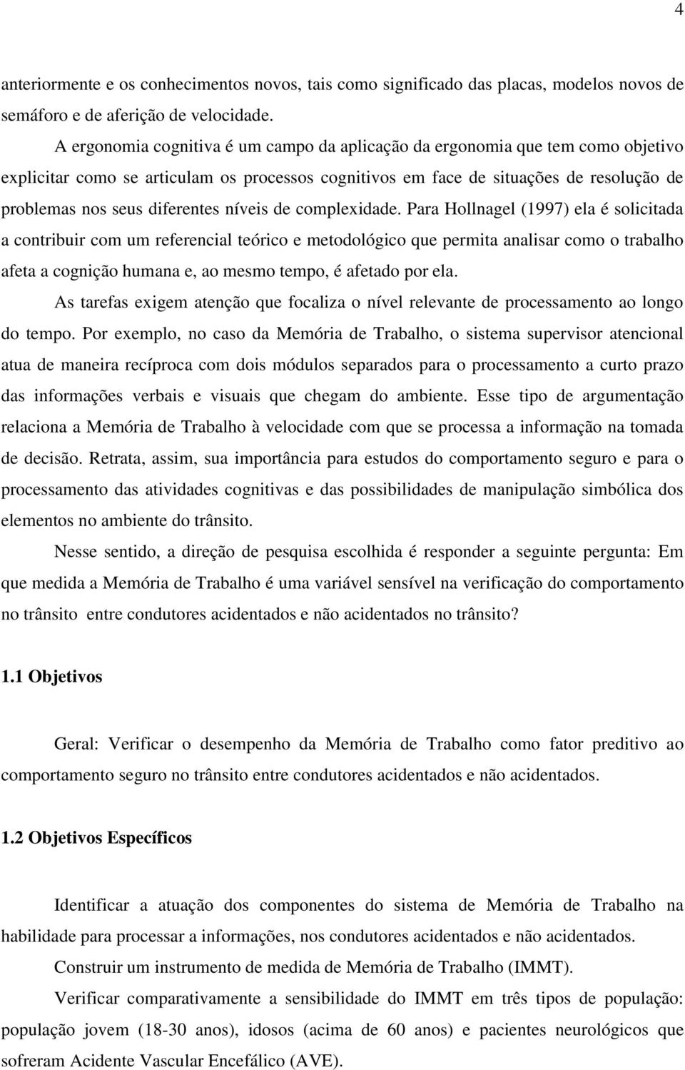 diferentes níveis de complexidade.