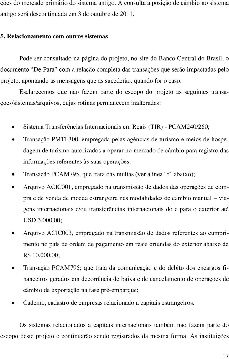 projeto, apontando as mensagens que as sucederão, quando for o caso.