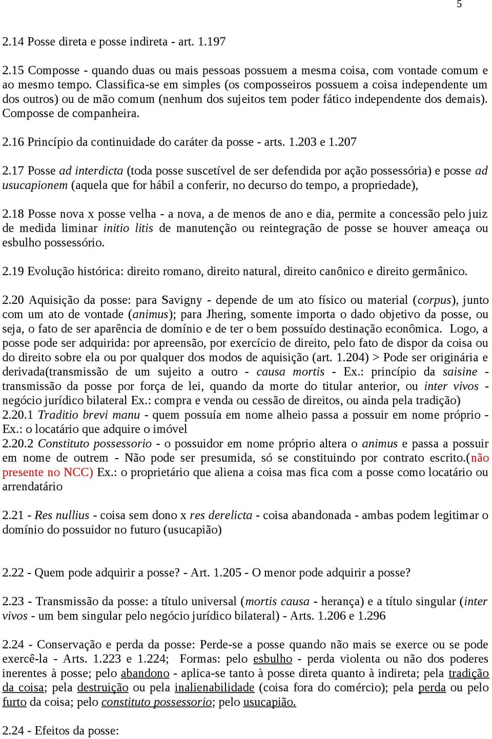 16 Princípio da continuidade do caráter da posse - arts. 1.203 e 1.207 2.