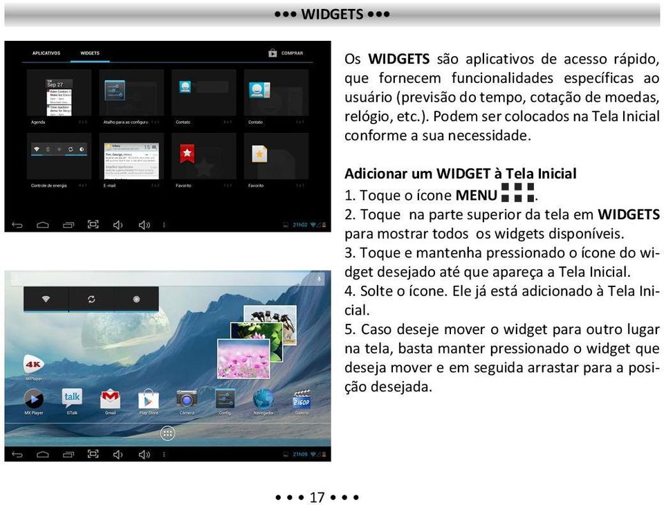 Toque na parte superior da tela em WIDGETS para mostrar todos os widgets disponíveis. 3.