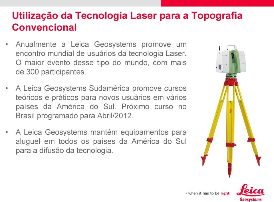 A Leica Geosystems Sudamérica promove cursos teóricos e práticos para novos usuários em vários países da América do Sul.