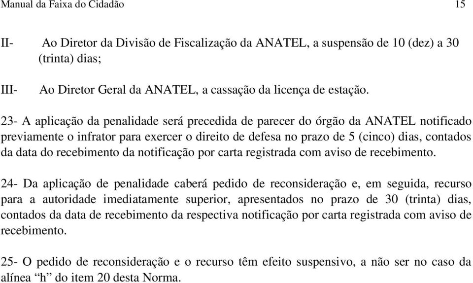 recebimento da notificação por carta registrada com aviso de recebimento.