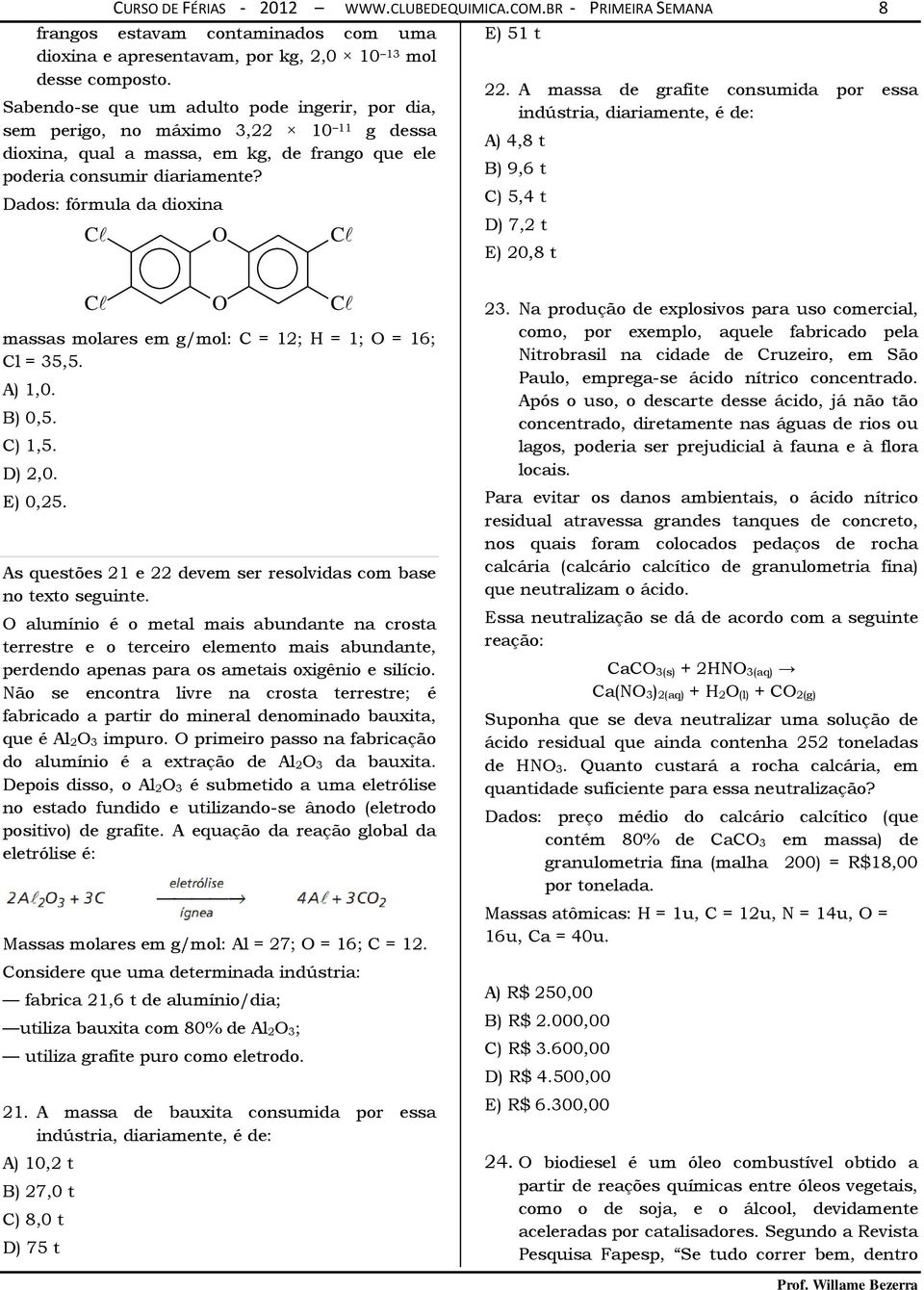 Dados: fórmula da dioxina C O C E) 51 t 22.