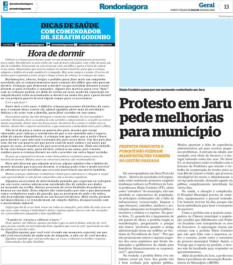 Geralmente os pais estão em casa já mais relaxados, com o fim de mais um dia de trabalho, brincaram ou conversaram com seu filho e agora é hora de colocálo na cama.